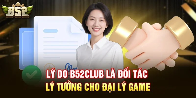 Chương trình đại lý B52club có gì hấp dẫn?